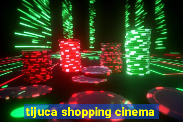 tijuca shopping cinema